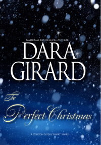 Cover of The Perfect Christmas by Dara Girard