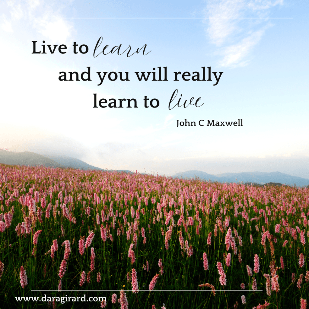 Image: Live to learn and you will really learn to live John C Maxwell