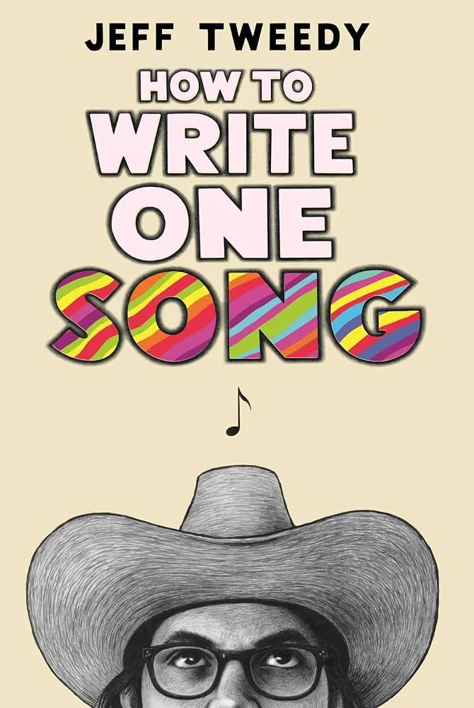 Cover for Jeff Tweedy's How to Write One Song